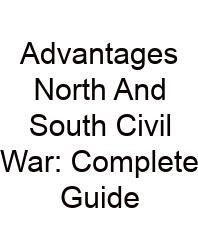 Advantages North And South Civil War: Complete Guide
