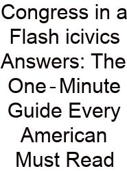 Congress In A Flash Icivics Answers: The One‑Minute Guide Every American Must Read