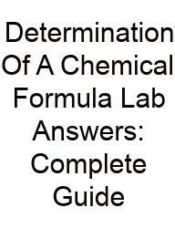 Determination Of A Chemical Formula Lab Answers: Complete Guide