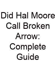 Did Hal Moore Call Broken Arrow: Complete Guide