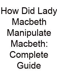 How Did Lady Macbeth Manipulate Macbeth: Complete Guide