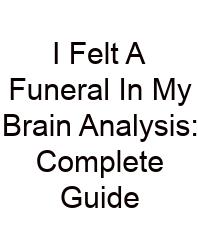 I Felt A Funeral In My Brain Analysis: Complete Guide