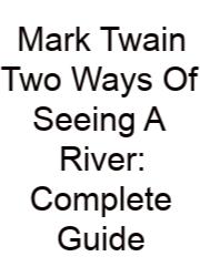 Mark Twain Two Ways Of Seeing A River: Complete Guide
