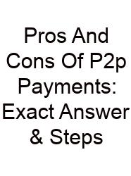 Pros And Cons Of P2p Payments: Exact Answer & Steps
