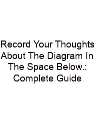 Record Your Thoughts About The Diagram In The Space Below.: Complete Guide