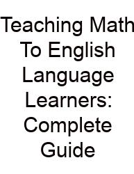 Teaching Math To English Language Learners: Complete Guide