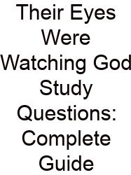 Their Eyes Were Watching God Study Questions: Complete Guide