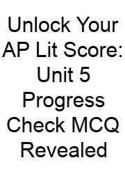 Unlock Your AP Lit Score: Unit 5 Progress Check MCQ Revealed