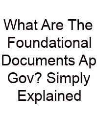 What Are The Foundational Documents Ap Gov? Simply Explained