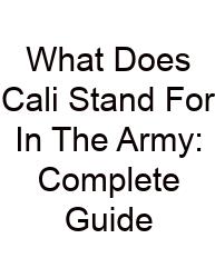 What Does Cali Stand For In The Army: Complete Guide