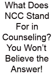 What Does NCC Stand For In Counseling? You Won’t Believe The Answer!