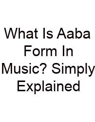What Is Aaba Form In Music? Simply Explained