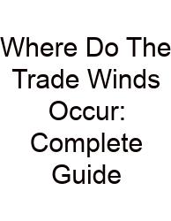 Where Do The Trade Winds Occur: Complete Guide