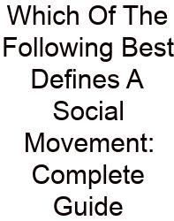 Which Of The Following Best Defines A Social Movement: Complete Guide