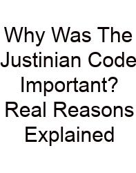 Why Was The Justinian Code Important? Real Reasons Explained