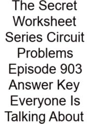 The Secret Worksheet Series Circuit Problems Episode 903 Answer Key Everyone Is Talking About